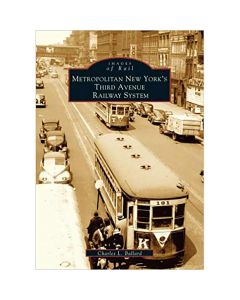 Images of Rail: Metropolitan New York's Third Avenue Railway System Book