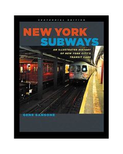 New York Subways: An Illustrated History of New York City's Transit Cars (Centennial Edition)