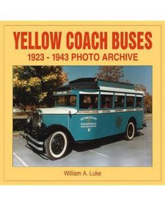 Yellow Coach Buses: 1923-1943 Photo Archive Book