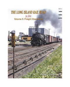 Long Island Rail Road In Color Volume 5: Freight Operations Book