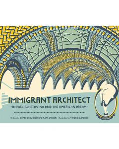 Immigrant Architect Rafael Guastavino and the American Dream Book