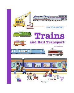 Do You Know? Trains and Rail Transport Book