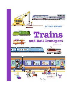 Do You Know? Trains and Rail Transport Book