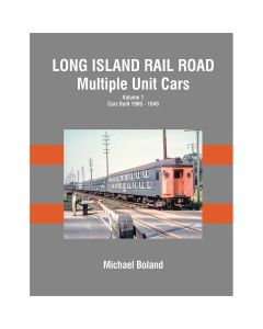 Long Island Rail Road Multiple Unit Cars Volume 1: Cars Built 1905-1949 Book