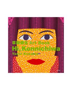 Hi, Konnichiwa: Yayoi Kusama Art Book