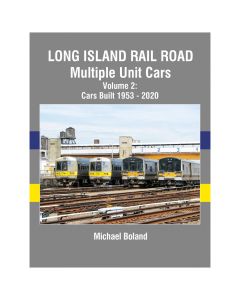 Long Island Rail Road Multiple Unit Cars Volume 2: Cars Built 1953-2020