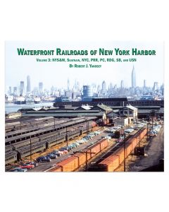 Waterfront Railroads of New York Harbor Volume 3 Book