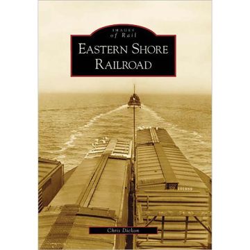 Images of Rail: Eastern Shore Railroad Book