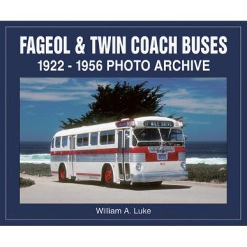 Fageol & Twin Coach Buses: 1922-1956 Photo Archive Book