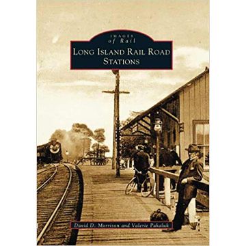 Images of Rail: Long Island Rail Road Stations Book