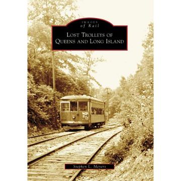 Images of Rail: Lost Trolleys of Queens and Long Island