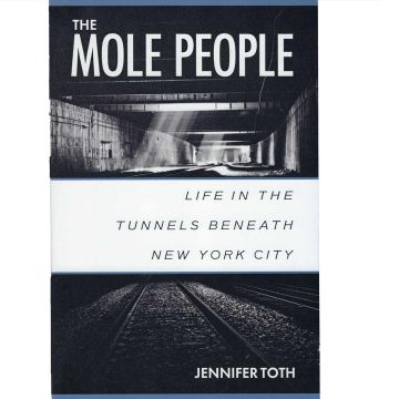 The Mole People: Life in the Tunnels Beneath New York City