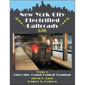 New York City Electrified Railroads In Color Volume 1: Lines Into Grand Central Terminal Book