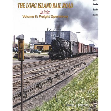 Long Island Rail Road In Color Volume 5: Freight Operations Book