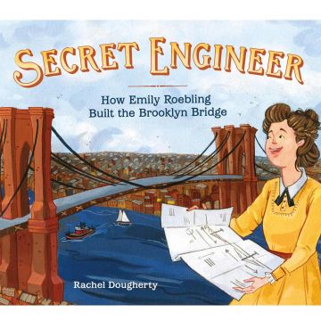 Secret Engineer: How Emily Roebling Built The Brooklyn Bridge