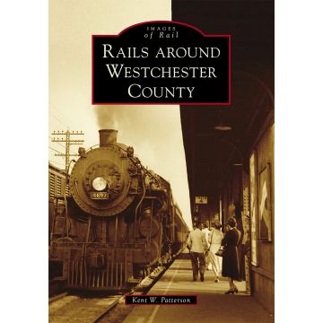 Images of Rail: Rails around Westchester County Book