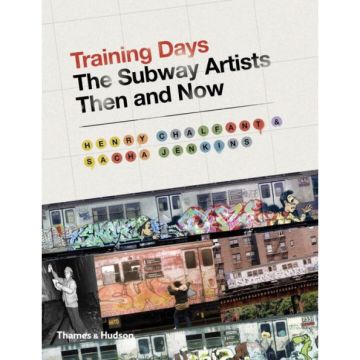 Training Days Subway Artists Then and Now Book