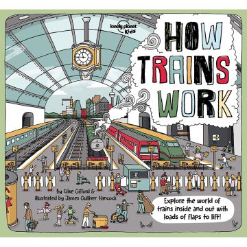 Lonely Planet Kids How Trains Work Book