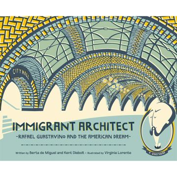 Immigrant Architect Rafael Guastavino and the American Dream Book