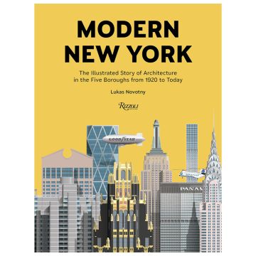 Modern New York: The Illustrated Story of Architecture in the Five Boroughs from 1920 to Present