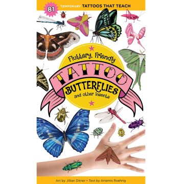 Fluttery, Friendly Tattoo Butterflies and Other Insects: 81 Temporary Tattoos That Teach Book