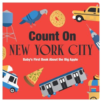 Count On New York City: Baby’s First Book About the Big Apple Book