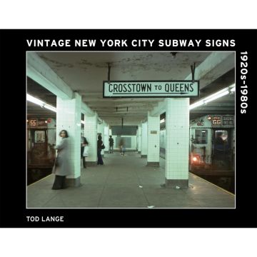 Vintage New York City Subway Signs : 1920s–1980s Book