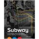 Subway The Curiosities, Secrets, and Unofficial History of the New York City Transit System